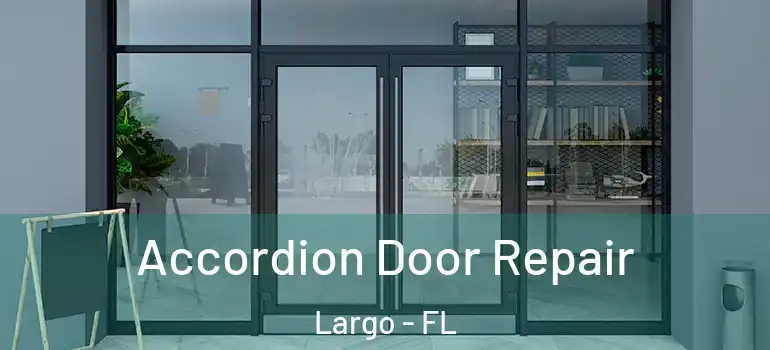  Accordion Door Repair Largo - FL