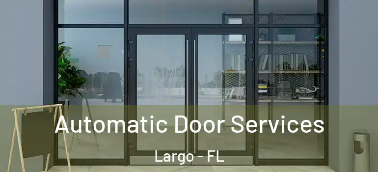  Automatic Door Services Largo - FL