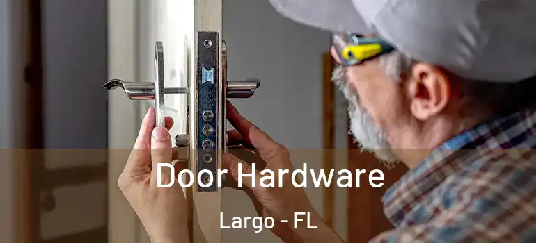  Door Hardware Largo - FL