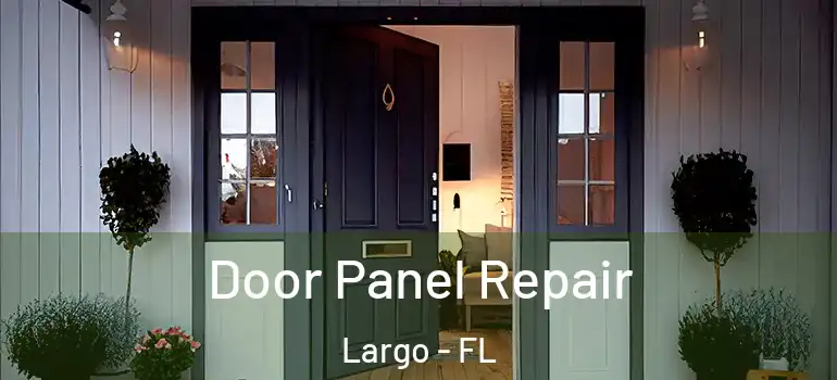  Door Panel Repair Largo - FL