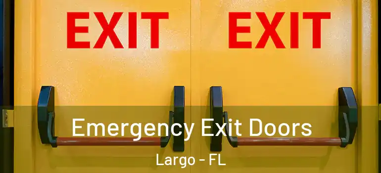  Emergency Exit Doors Largo - FL