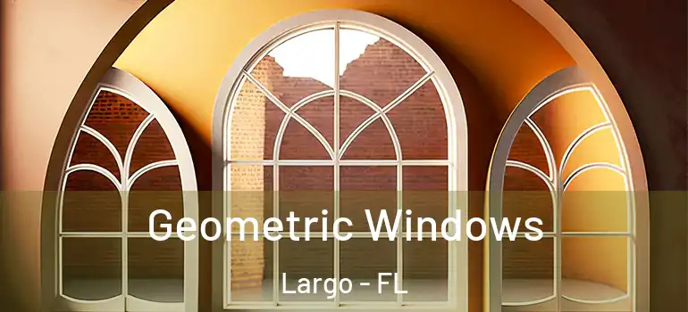  Geometric Windows Largo - FL