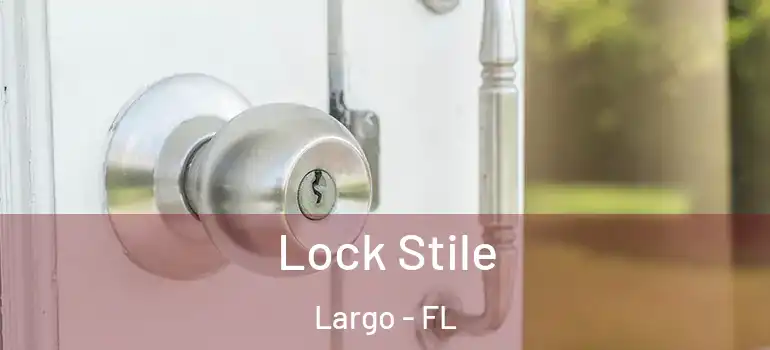 Lock Stile Largo - FL