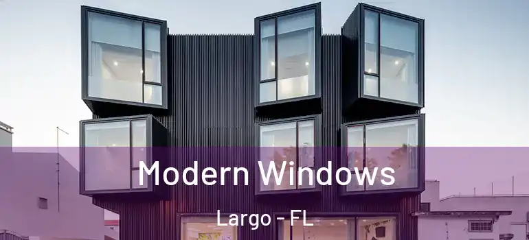  Modern Windows Largo - FL