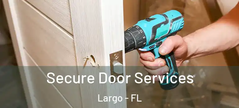  Secure Door Services Largo - FL